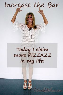 The Power of Increase- 3 Steps to MORE Pizzazz In Your Life